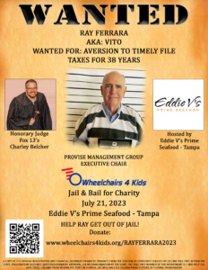 2023 Wheelchairs 4 Kids Jail & Bail Felon Wanted Poster for Ray Ferrara